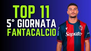 TOP 11 FANTACALCIO 5° GIORNATA Consigli Fantacalcio 202425 [upl. by Peddada]