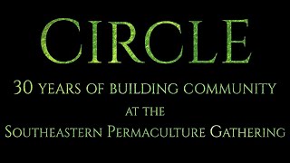 Circle 30 Years of Building Community at the Southeastern Permaculture Gathering Preview [upl. by Hindu]