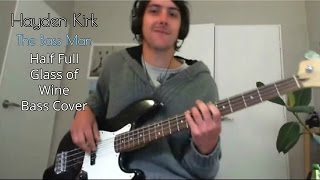 Tame Impala  Half Full Glass of Wine Bass Cover [upl. by Kaenel]