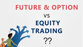 Future amp Option Vs Equity Trading  Meaning and Difference  Hindi [upl. by Sile]