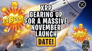 XRP RIPPLE XRP Gearing Up For a MASSIVE November Launch Date [upl. by Dailey967]