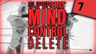 SUPERHOT MIND CONTROL DELETE e7  Finale [upl. by Schechinger]