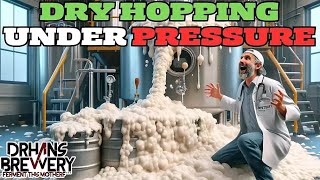 How To Dry Hop In A Pressure Fermenter  IPA Grain To Glass Fermentasaurus [upl. by Elockin]