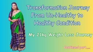 My 21kg Weight Loss Journey  Transformation Journey From UnHealthy to Healthy Condition Continued [upl. by Dlareg]