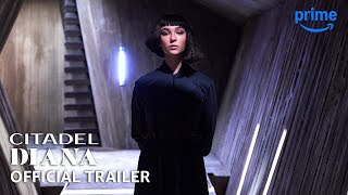 Citadel Diana  Official Trailer  Prime Video [upl. by Wyler]