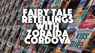 Fairy Tale Retellings with Zoraida Córdova [upl. by Philana]