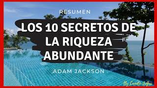 Los 10 SECRETOS de la RIQUEZA ABUNDANTE  Adam Jackson AUDIO Resumen😎 [upl. by Grimonia]