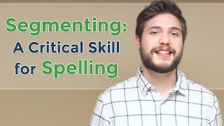 Segmenting One of the Most Important Skills for Spelling [upl. by Jeramie]