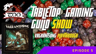 Tabletop Gaming Guild Show Vagrantsong Playthrough [upl. by Symon]