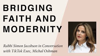 Rabbi Simon Jacobson in Conversation with TikTok Exec Michal Oshman Bridging Faith and Modernity [upl. by Aneeles]