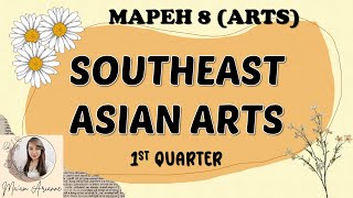 MAPEH Grade 8 ARTS quotSOUTHEAST ASIAN ARTSquot 1st Quarter [upl. by Andromada]