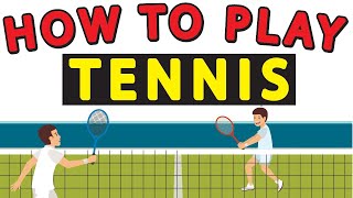 How To Play Tennis  Tennis Rules  The Rules of Tennis EXPLAINED [upl. by Tterrag]