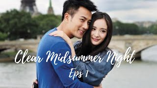 ENG SUB Clear Midsummer Night eps 1  Yang Mi Hawick Lau [upl. by Schaffer902]