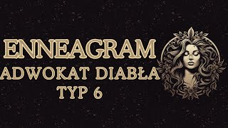 Enneagram Typ 6  Adwokat Diabła [upl. by Nednal944]