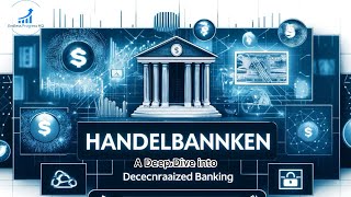 Handelsbanken A Deep Dive into Decentralized Banking [upl. by Ettevets657]