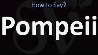 How to Pronounce Pompeii CORRECTLY [upl. by Nylirrehs]