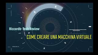 Come creare una macchina virtuale con VMware Tutorial by RiccardoTech Review virtualmachine [upl. by Hamlen467]