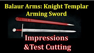 Cutting and Preview of Balaur Arms  Knights Templar Arming Sword Re upload [upl. by Myrlene693]