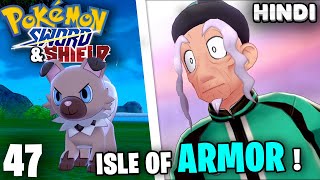 Welcome To ISLE OF ARMOR  Pokemon Sword  Isle Of Armor DLC Gameplay EP47 In Hindi [upl. by Lymn]