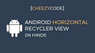 Android Horizontal RecyclerView Working Example in Hindi  Cheezy Code [upl. by Leiria824]