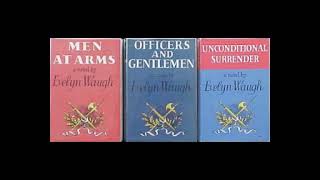 Sword of Honor Men at Arms Officers and Gentlemen Unconditional Surrender Waugh Evelyn 1 of 3 [upl. by Ofloda]