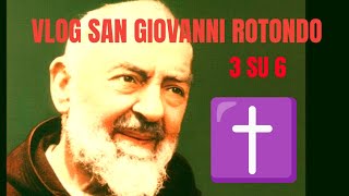 VLOG SAN GIOVANNI ROTONDO 3 SU 6 [upl. by Mohkos]