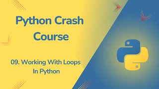 09Working With Loops in Python [upl. by Idnor]