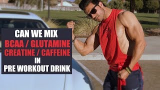 Can we mix BCAA Creatine Glutamine in PRE WORKOUT DRINK Info by Guru Mann [upl. by Ayatal763]