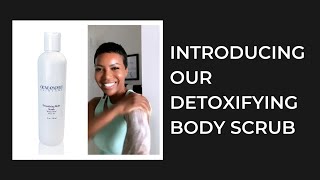 INTRODUCING OUR DETOXIFYING BODY SCRUB [upl. by Donny]