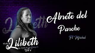 Abrete del Parche Audio Oficial  Lilibeth ft Michel [upl. by Ennayehc]