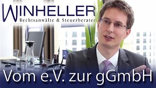 Vom eV zur gGmbH gemeinnützige GmbH  Welche Gründe sprechen für eine gGmbH [upl. by Airot]