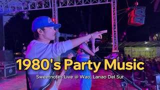 1980s Party Music  Sweetnotes Live  Wao Lanao Del Sur [upl. by Atlee]