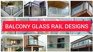 Balcony Glass Rail Ideas l Balcony Railing Designs l Best Balcony Design l بالکنی ڈیزائین [upl. by Ajnin839]