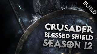 Diablo 3 261  CRUSADER BLESSED SHIELD BUILD GR95100 SEASON 12  PWilhelm [upl. by Aidualk]