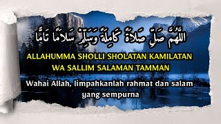 allahumma sholli sholatan kamilatan wasalim salaman taman ala sayyidina muhammadinil lazi [upl. by Zarah]