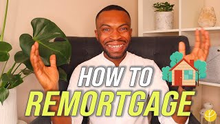 Remortage Explained UK HOW TO REMORTGAGE stepbystep [upl. by Adyan255]