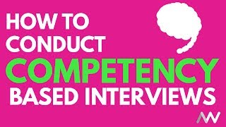 How To Conduct A Competency Based Interview [upl. by Yenobe]