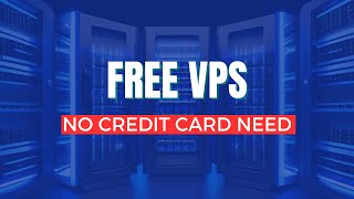 No Credit Card Needed Get Your Free Vps With This Ultimate Guide [upl. by Ynnot]