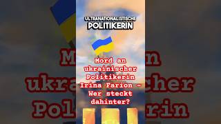 Mord an ukrainischer Politikerin Irina Farion  Wer steckt dahinter politik [upl. by Goodrich]