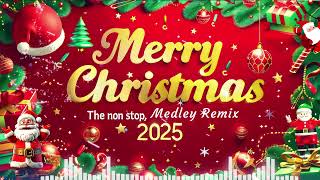 Non stop Christmas Songs Medley Remix 2025🎄🎅 Christmas Songs 2025 [upl. by Soll]