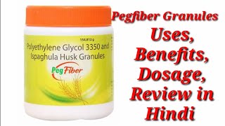 Pegfiber Granules  Polyethylene glycol and ispaghula Husk Granules  Pegfiber Granules Uses Benefit [upl. by Dlanger]