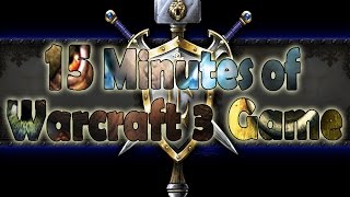 Warcraft 3  15 Minutes of Warcraft 3 Game 1 [upl. by Aklam]