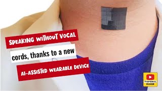 Speaking without vocal cords thanks to a new AIassisted wearable device [upl. by Ariaic777]