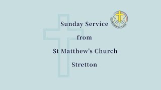 St Matthews Stretton Sunday Service 14 July 2024 [upl. by Irok]