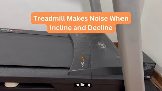 NordicTrack Treadmill Noise When Incline and Decline [upl. by Cicily939]