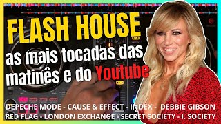 FLASH HOUSE VOL 3  AS MELHORES DE TODOS OS TEMPOS  RED FLAG DEPECHE MODE DEBBIE GIBSON INDEX [upl. by Pavia844]