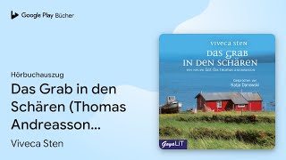 „Das Grab in den Schären Thomas Andreasson…“ von Viveca Sten · Hörbuchauszug [upl. by Lenwood]