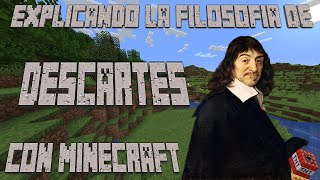 Explicando la filosofía de Descartes con Minecraft [upl. by Novyad235]