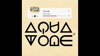 AQUA TONE  TELL ME [upl. by Eiaj]