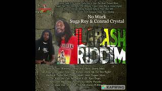 Suga Roy amp Conrad Crystal  No Work  ilabash Riddim  Stampede Musicja [upl. by Ennalyrehc]